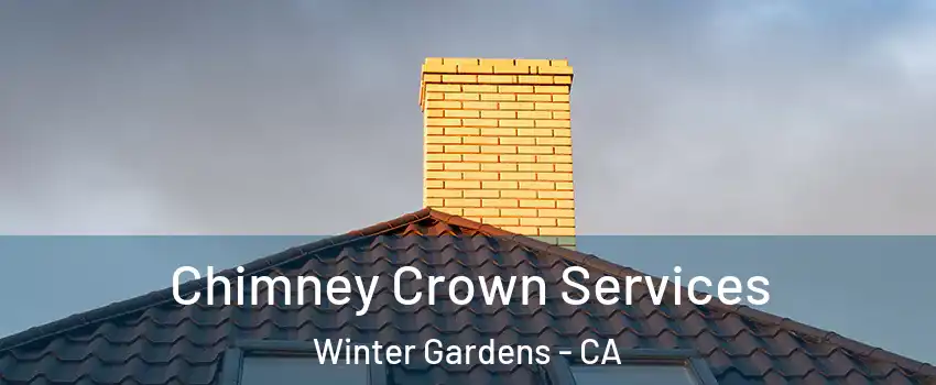  Chimney Crown Services Winter Gardens - CA
