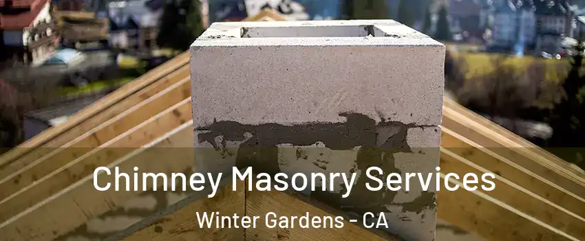  Chimney Masonry Services Winter Gardens - CA