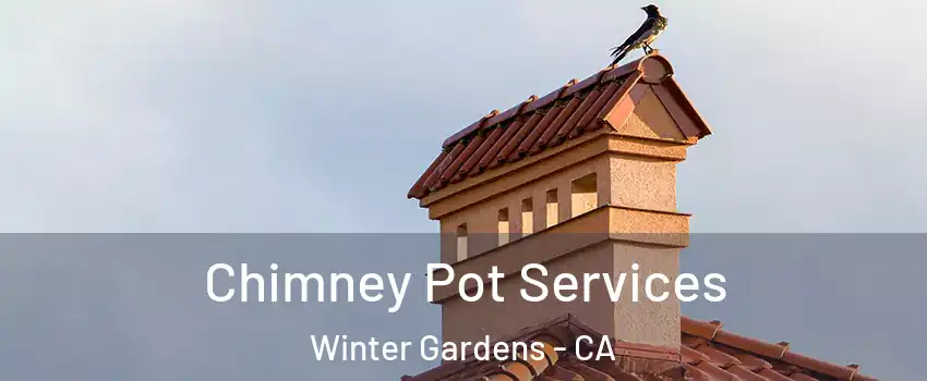  Chimney Pot Services Winter Gardens - CA