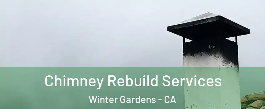  Chimney Rebuild Services Winter Gardens - CA