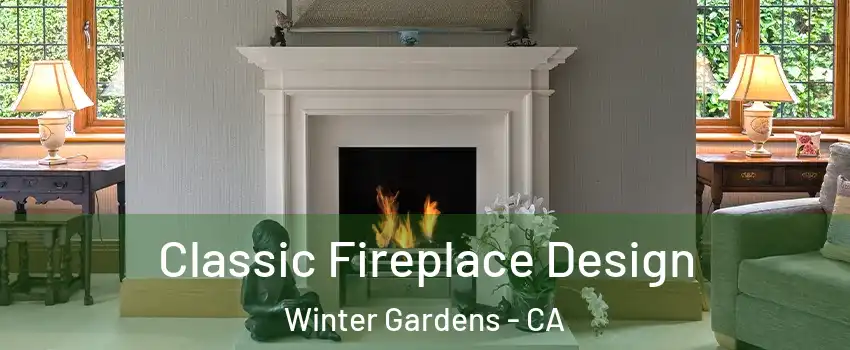  Classic Fireplace Design Winter Gardens - CA