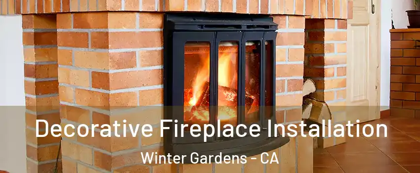  Decorative Fireplace Installation Winter Gardens - CA