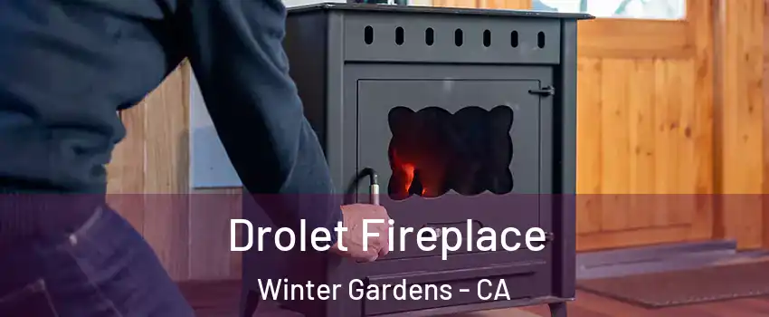  Drolet Fireplace Winter Gardens - CA