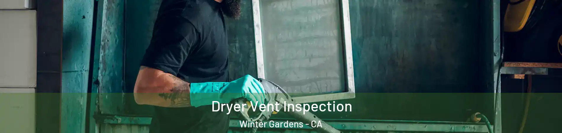  Dryer Vent Inspection Winter Gardens - CA