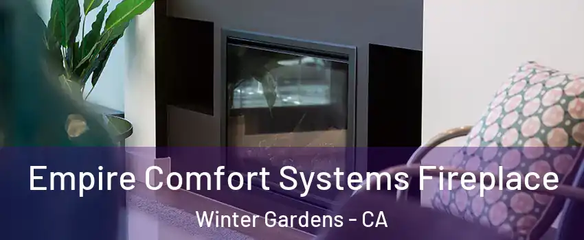  Empire Comfort Systems Fireplace Winter Gardens - CA