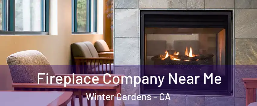  Fireplace Company Near Me Winter Gardens - CA