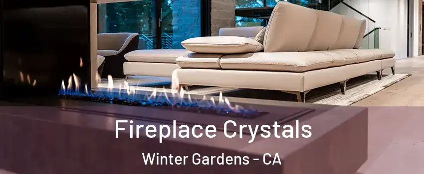  Fireplace Crystals Winter Gardens - CA