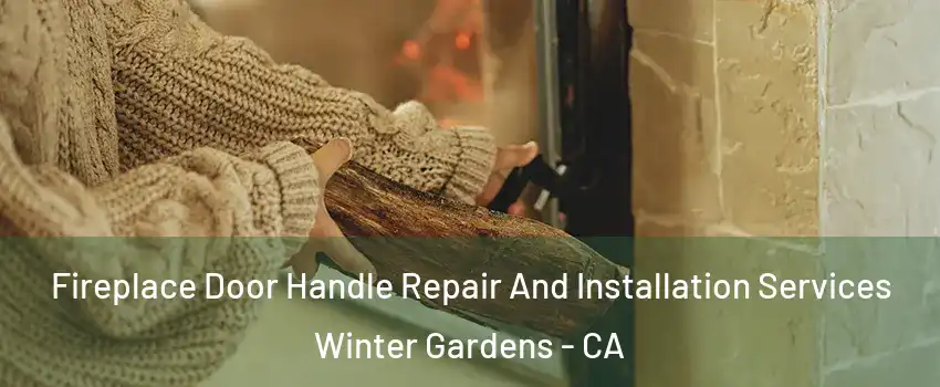  Fireplace Door Handle Repair And Installation Services Winter Gardens - CA