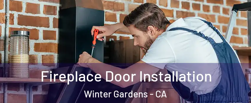  Fireplace Door Installation Winter Gardens - CA