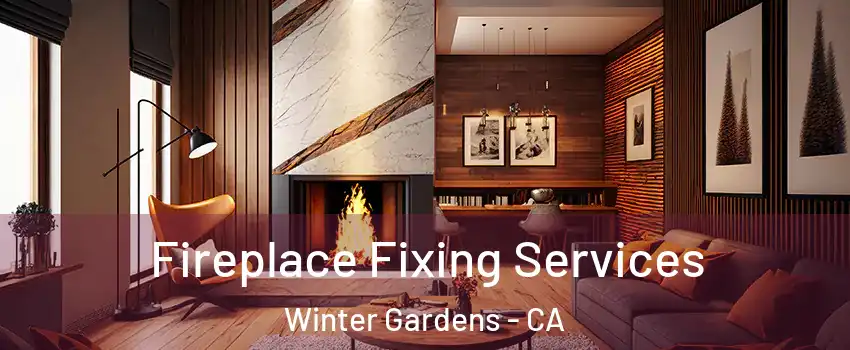  Fireplace Fixing Services Winter Gardens - CA
