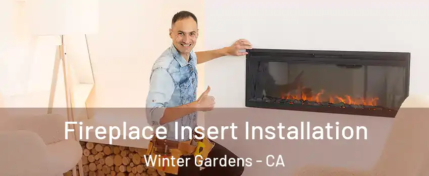  Fireplace Insert Installation Winter Gardens - CA