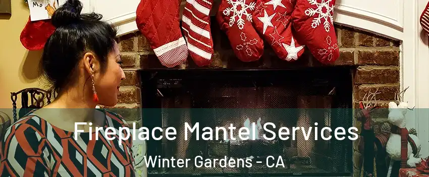  Fireplace Mantel Services Winter Gardens - CA