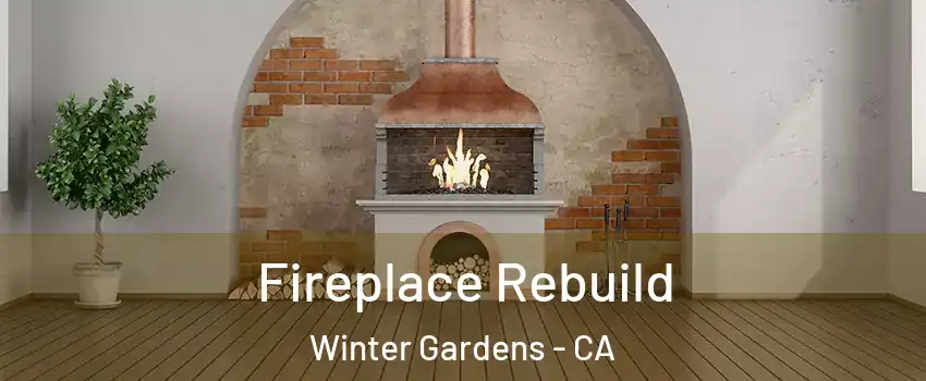  Fireplace Rebuild Winter Gardens - CA