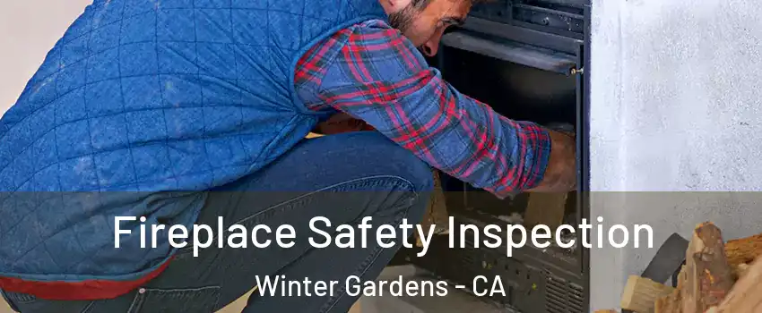  Fireplace Safety Inspection Winter Gardens - CA