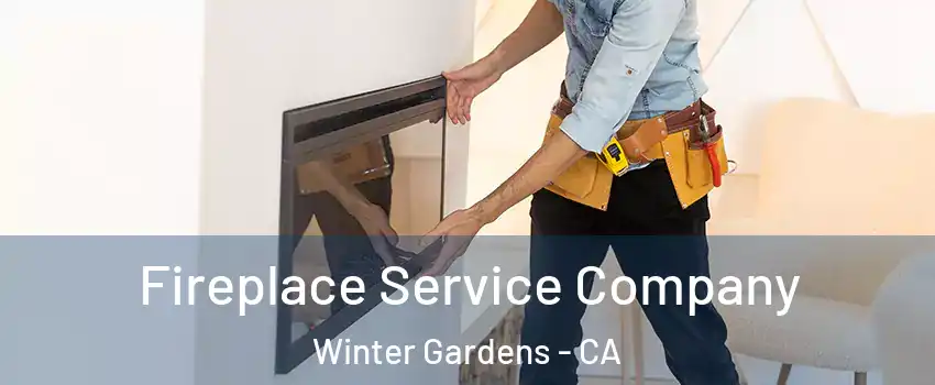  Fireplace Service Company Winter Gardens - CA