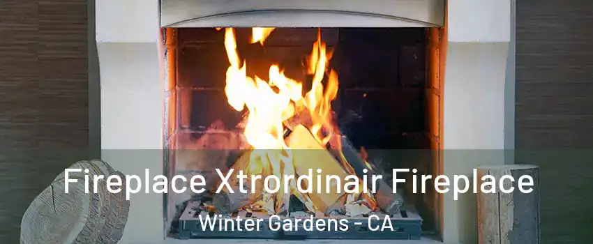  Fireplace Xtrordinair Fireplace Winter Gardens - CA