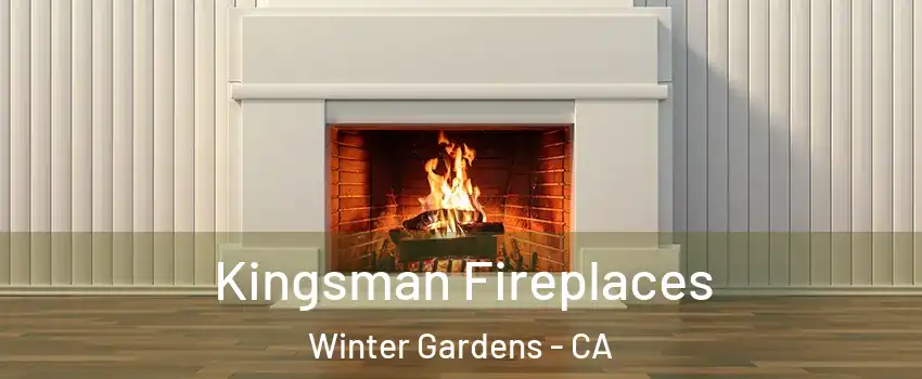  Kingsman Fireplaces Winter Gardens - CA