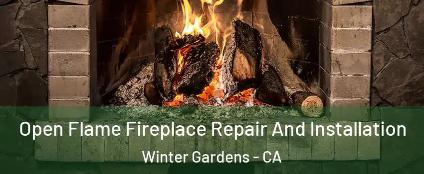  Open Flame Fireplace Repair And Installation Winter Gardens - CA