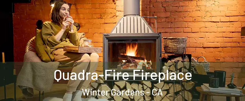  Quadra-Fire Fireplace Winter Gardens - CA