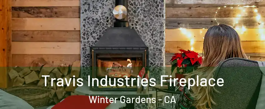  Travis Industries Fireplace Winter Gardens - CA