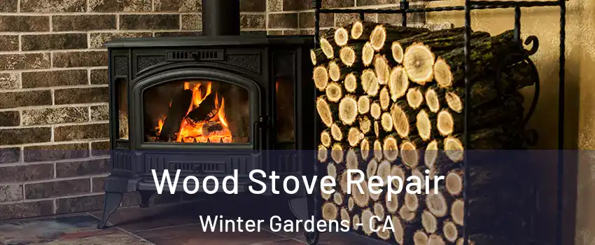  Wood Stove Repair Winter Gardens - CA